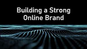 Read more about the article Strategies for Building a Strong Brand Identity Online