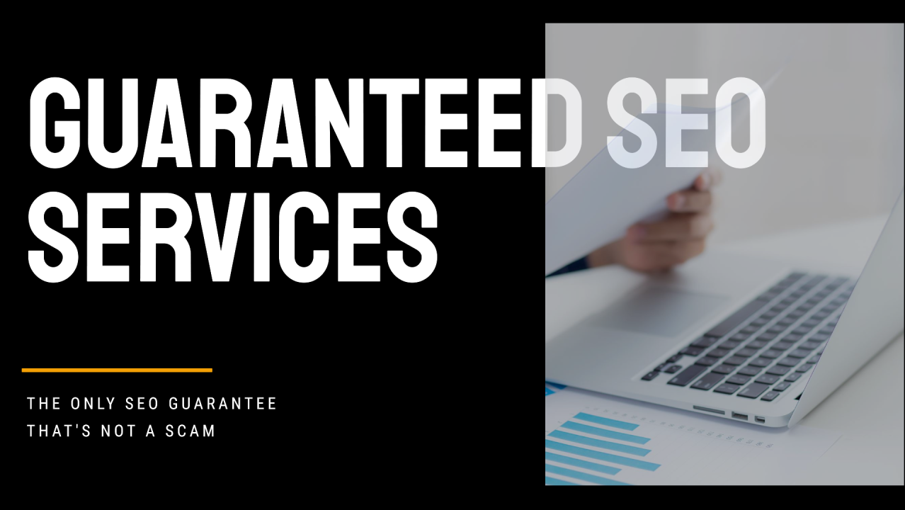You are currently viewing Guaranteed SEO Services: Here’s the Only SEO Guarantee That’s Not a Scam