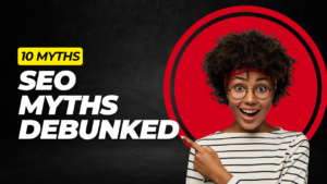 Read more about the article SEO Myths You Should Stop Believing