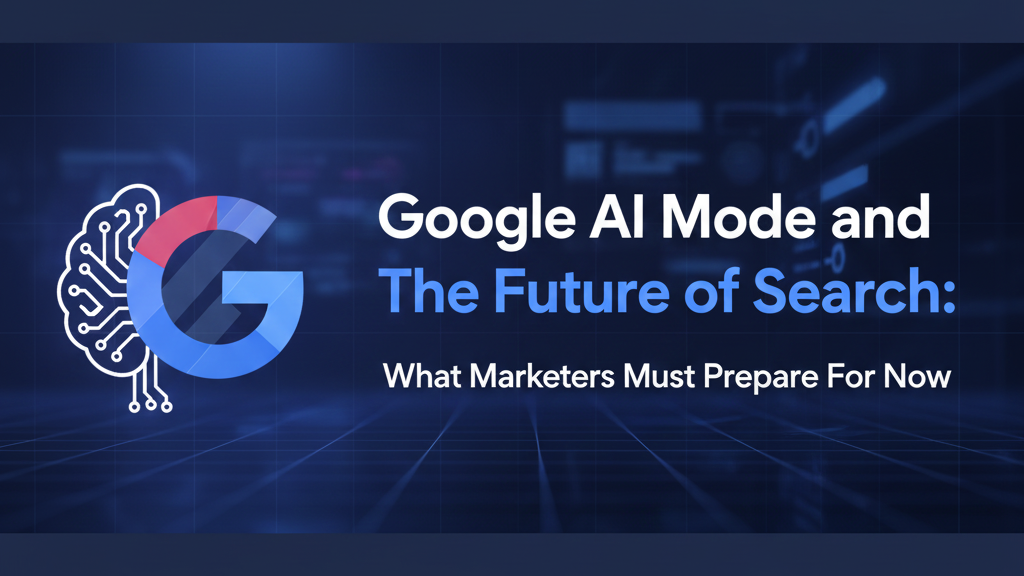 Read more about the article Google AI Mode and the Future of Search